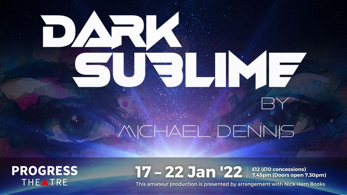 Dark Sublime: 17-22 January 2022